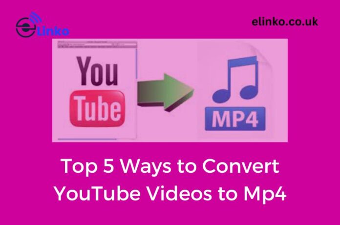 Top 5 Ways to Convert Your Favorite YouTube Videos to Mp4